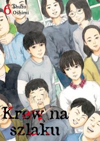 Krew na szlaku. Tom 6. Autor: Oshimi Shuzo. Dobreksiazki.pl Okładka książki Krew na szlaku. Tom 6
