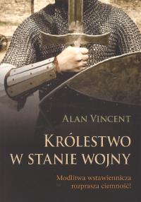 Królestwo w stanie wojny. Autor: Alan Vincent. Dobreksiazki.pl Okładka książki Królestwo w stanie wojny