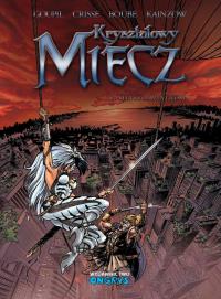 Kryształowy Miecz T.6 Miasto wiatrów. Autor: Kainzow, Jacky Goupil, Boube, Crisse. Dobreksiazki.pl Okładka książki Kryształowy Miecz T.6 Miasto wiatrów