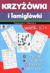 Krzyżówki i łamigłówki wiek 10 +. Autor: Wileńska Agnieszka. Dobreksiazki.pl Okładka książki Krzyżówki i łamigłówki wiek 10 +