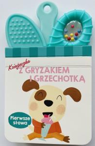 Książeczka z gryzakiem i grzechotką.Pierwsze słowa. Autor: Praca zbiorowa. Dobreksiazki.pl Okładka książki Książeczka z gryzakiem i grzechotką.Pierwsze słowa