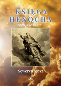 Księga Henocha . Autor: Mosz Seweryn. Dobreksiazki.pl Okładka książki Księga Henocha