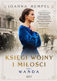 Księgi wojny i miłości. Wanda. Autor: Joanna Hempel, Ewa Morycińska-Dzius. Dobreksiazki.pl Okładka książki Księgi wojny i miłości. Wanda