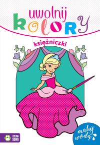 Księżniczki. Uwolnij kolory. Autor: Opracowanie zbiorowe. Dobreksiazki.pl Okładka książki Księżniczki. Uwolnij kolory