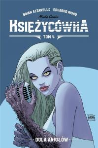 Księżycówka T.4 Dola Aniołów. Autor: Brian Azzarello, Risso Eduardo. Dobreksiazki.pl Okładka książki Księżycówka T.4 Dola Aniołów