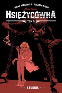 Księżycówka T.5 Studnia. Autor: Brian Azzarello. Dobreksiazki.pl Okładka książki Księżycówka T.5 Studnia