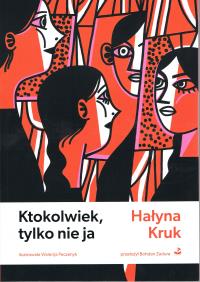 Ktokolwiek, tylko nie ja. Autor: Kruk Hałyna. Dobreksiazki.pl Okładka książki Ktokolwiek, tylko nie ja