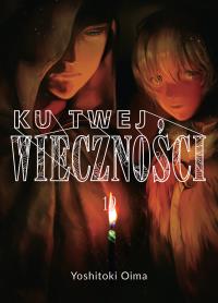 Ku twej wieczności. Tom 19. Autor: Oima Yoshitoki. Dobreksiazki.pl Okładka książki Ku twej wieczności. Tom 19