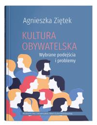 Kultura obywatelska.. Autor: Ziętek Agnieszka. Dobreksiazki.pl Okładka książki Kultura obywatelska.