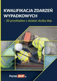 Okładka książki Kwalifikacja zdarzeń wypadkowych - 20 przykładów z działań służby bhp