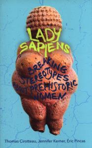 Lady Sapiens. Autor: Thomas Cirotteau, Jennifer Kerner, Eric Pincas. Dobreksiazki.pl Okładka książki Lady Sapiens