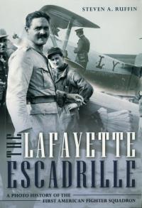 Lafayette Escadrille: A Photo. Autor: Ruffin Steven A.. Dobreksiazki.pl Okładka książki Lafayette Escadrille: A Photo