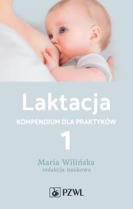 Laktacja tom 1. Autor: Rosół Marianna. Wilińska Elżbieta. Dobreksiazki.pl Okładka książki Laktacja tom 1