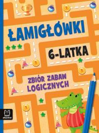 Łamigłówki 6-latka. Zbiór zabaw logicznych. Autor: Beata Karlik, Michalec Bogusław. Dobreksiazki.pl Okładka książki Łamigłówki 6-latka. Zbiór zabaw logicznych
