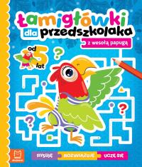 Łamigłówki dla przedszkolaka z wesołą papugą. Autor: Opracowanie zbiorowe. Dobreksiazki.pl Okładka książki Łamigłówki dla przedszkolaka z wesołą papugą