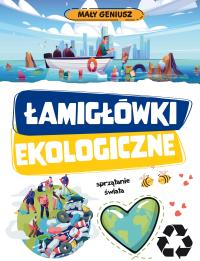 Okładka książki Łamigłówki ekologiczne. Mały geniusz