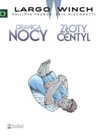 Largo Winch 10 Granica nocy Złoty centyl. Autor: Eric Giacometti, Philippe Francq. Dobreksiazki.pl Okładka książki Largo Winch 10 Granica nocy Złoty centyl