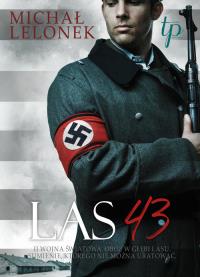 Las '43. Autor: Lelonek Michał. Dobreksiazki.pl Okładka książki Las '43