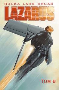 Lazarus T.6. Autor: Rucka Greg, Lark Michael. Dobreksiazki.pl Okładka książki Lazarus T.6
