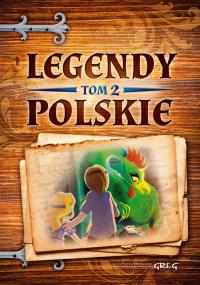 Legendy polskie - tom 2 GREG. Autor: Opracowanie zbiorowe. Dobreksiazki.pl Okładka książki Legendy polskie - tom 2 GREG