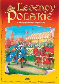 Legendy polskie w wersji polskiej i angielskiej. Autor: Opracowanie zbiorowe. Dobreksiazki.pl Okładka książki Legendy polskie w wersji polskiej i angielskiej