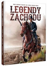 Legendy Zachodu Wyatt Earp Billy Kid Siedzący Byk. Autor: Christophe Bec. Dobreksiazki.pl Okładka książki Legendy Zachodu Wyatt Earp Billy Kid Siedzący Byk