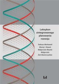 Leksykon zintegrowanego planowania rozwoju. Autor: Praca zbiorowa. Dobreksiazki.pl Okładka książki Leksykon zintegrowanego planowania rozwoju