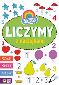 Liczymy z naklejkami. Kolorowa Akademia. Autor: Opracowanie zbiorowe. Dobreksiazki.pl Okładka książki Liczymy z naklejkami. Kolorowa Akademia