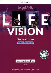 Life Vision Intermediate Plus SB+e-book+mutimedia. Autor: Jeremy Bowell, Sałandyk Weronika. Dobreksiazki.pl Okładka książki Life Vision Intermediate Plus SB+e-book+mutimedia