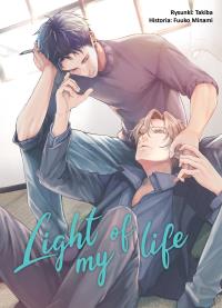 Light of my life. Autor: Takiba, Fuuko Minami. Dobreksiazki.pl Okładka książki Light of my life