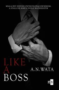 Like A Boss. Autor: Wata A.N.. Dobreksiazki.pl Okładka książki Like A Boss