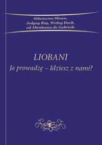 Liobani: Ja prowadzę-idziesz z nami?. Autor: Praca zbiorowa. Dobreksiazki.pl Okładka książki Liobani: Ja prowadzę-idziesz z nami?