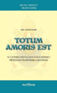 List apostolski Totum amoris est. Autor: Praca zbiorowa. Dobreksiazki.pl Okładka książki List apostolski Totum amoris est