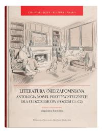 Literatura (nie)zapomniana. Antologia nowel pozytywistycznych dla cudzoziemców (poziom C1-C2). Autor: Rumińska Magdalena. Dobreksiazki.pl Okładka książki Literatura (nie)zapomniana. Antologia nowel pozytywistycznych dla cudzoziemców (poziom C1-C2)