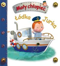 Łódka Jurka. Mały chłopiec. Autor: Beaumont Emilie, Nathalie Belineau. Dobreksiazki.pl Okładka książki Łódka Jurka. Mały chłopiec
