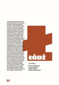 Łódź. Miasto modernistyczne. Autor: Praca zbiorowa. Dobreksiazki.pl Okładka książki Łódź. Miasto modernistyczne