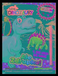 Lubię Dinozaury. Ale zdrapka! T Rex chce się bawić. Autor: Praca zbiorowa. Dobreksiazki.pl Okładka książki Lubię Dinozaury. Ale zdrapka! T Rex chce się bawić