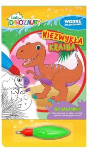 Lubię Dinozaury. Wodne kolorowanie. Niezwykła.... Autor: Praca zbiorowa. Dobreksiazki.pl Okładka książki Lubię Dinozaury. Wodne kolorowanie. Niezwykła...