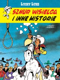 Lucky Luke. Sznur wisielca i inne historie. Autor: René Goscinny, Morris, Maria Mosiewicz, Marek Pusz. Dobreksiazki.pl Okładka książki Lucky Luke. Sznur wisielca i inne historie