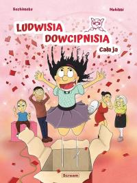 Ludwisia Dowcipnisia - Cała ja. Autor: Muhibbi & Bozhimeke. Dobreksiazki.pl Okładka książki Ludwisia Dowcipnisia - Cała ja