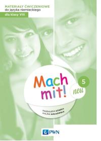 Mach mit! neu 5 Materiały ćwiczeniowe do języka niemieckiego dla klasy 8. Autor: Górska Magdalena, Wachowska Halina. Dobreksiazki.pl Okładka książki Mach mit! neu 5 Materiały ćwiczeniowe do języka niemieckiego dla klasy 8