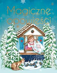 Magiczne opowieści. Wydanie ekskluzywne. Autor: Opracowanie zbiorowe. Dobreksiazki.pl Okładka książki Magiczne opowieści. Wydanie ekskluzywne