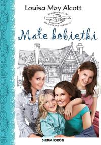 Małe kobietki w.2022. Autor: Alcott Luisa May. Dobreksiazki.pl Okładka książki Małe kobietki w.2022