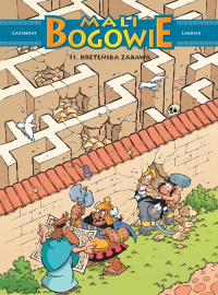 Mali bogowie. Kreteńska zabawa. Tom 11. Autor: Christophe Cazenove, Philippe Larbier. Dobreksiazki.pl Okładka książki Mali bogowie. Kreteńska zabawa. Tom 11