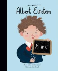 Mali WIELCY. Albert Einstein wyd. 2. Autor: Maria Isabel Sanchez-Vegara. Dobreksiazki.pl Okładka książki Mali WIELCY. Albert Einstein wyd. 2