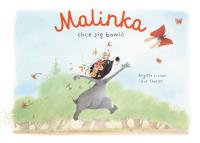 Malinka chce się bawić T.1. Autor: Brigitte Luciani, Eve Tharlet, Ernest Kacperski. Dobreksiazki.pl Okładka książki Malinka chce się bawić T.1