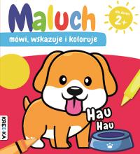 Maluch mówi, wskazuje i koloruje. Hau-hau. Autor: Praca zbiorowa. Dobreksiazki.pl Okładka książki Maluch mówi, wskazuje i koloruje. Hau-hau
