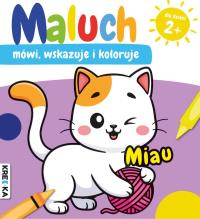 Maluch mówi, wskazuje i koloruje. Miau. Autor: Praca zbiorowa. Dobreksiazki.pl Okładka książki Maluch mówi, wskazuje i koloruje. Miau