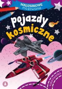 Maluszkowe malowanie. Pojazdy kosmiczne. Autor: Opracowanie zbiorowe. Dobreksiazki.pl Okładka książki Maluszkowe malowanie. Pojazdy kosmiczne