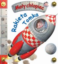 Mały chłopiec. Rakieta Tomka. Autor: Beaumont Emilie, Nathalie Belineau. Dobreksiazki.pl Okładka książki Mały chłopiec. Rakieta Tomka